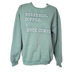 Women's Size Large Sage Green & White Weekends Coffee Dance Comps Sweatshirt